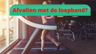 Snel Afvallen Met de Loopband Zó Doe Je Dat [upl. by Edlyn]