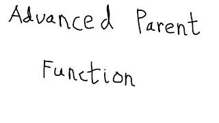 Advanced Parent Function [upl. by Adniral492]