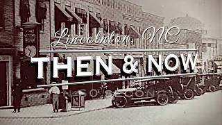 Lincolnton NC Then amp Now 1 [upl. by Htebilil911]