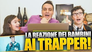 I BAMBINI REAGISCONO ai TRAPPER ITALIANI [upl. by Adnauq743]