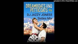 DREAMBOATS amp PETTICOATS  SIXTIES MIXES NONSTOP MIX 3 by DJ JAZZY JONES5 dont forget parts 1amp4 [upl. by Quin135]