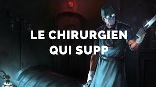 ASMR of Legends 3  Le chirurgien qui supp [upl. by Gwenneth]