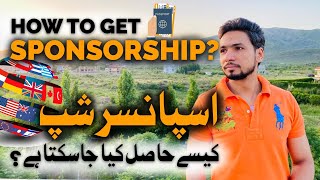 How to Get Sponsorship amp Who can Sponsor you to get 100 Visaاسپانسرشپ کیسے حاصل کیا جاسکتا ہے؟ [upl. by Eilrahs]