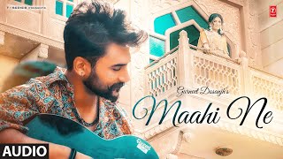 Maahi Ne Full Audio Song  Gurneet Dosanjh Desi Crew  Latest Punjabi Songs 2023 [upl. by Adnilam]