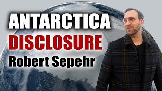 Antarctica Disclosure  ROBERT SEPEHR [upl. by Nalor]