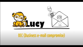 LUCY  Business Email Compromise BEC [upl. by Kentiggerma]