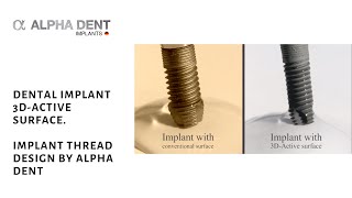 Dental implant 3DActive surface Implant thread design by Alpha Dent [upl. by Prent]