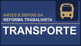 Antes e Depois da Reforma Trabalhista Transporte [upl. by Kordula]