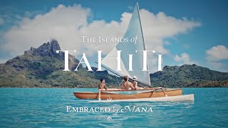 The Islands of Tahiti  Embraced by Mana [upl. by Zillah]