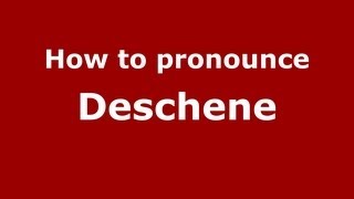 How to Pronounce Deschene  PronounceNamescom [upl. by Bum275]