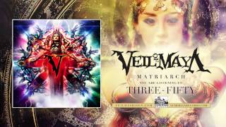 VEIL OF MAYA  ThreeFifty [upl. by Aitnwahs307]