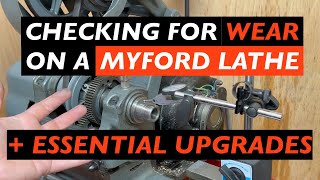 Checking for wear on a Myford Lathe ML7  Essential Upgrades [upl. by Tavis]