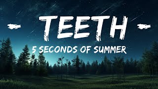 5 Seconds of Summer  Teeth Lyrics The World Of Music [upl. by Releyks]