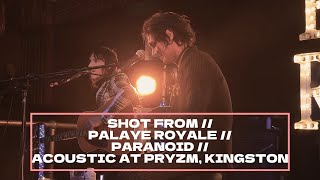 SHOT FROM  PALAYE ROYALE  PARANOID  LIVE amp ACOUSTIC AT PRYZM KINGSTON 01112022 [upl. by Lucier]