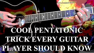 COOL PENTATONIC TRICK EVERY GUITAR PLAYER SHOULD KNOW  PART 1 [upl. by Abroms288]