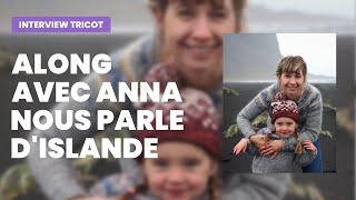 Along avec Anna nous parle de lIslande  Podcast Tricot  Café Tricot [upl. by Yluj]