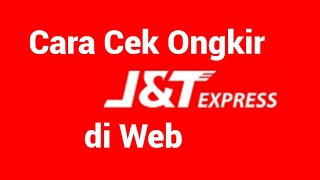 Cara Cek Ongkir JampT di Web [upl. by Nwad]