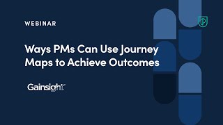 Webinar Ways PMs Can Use Journey Maps to Achieve Outcomes by Gainsight Sr Director Harshita Banka [upl. by Ynatsed]