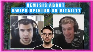 Nemesis About BWIPO Opinion on VITALITY and HYLISSANG 👀 [upl. by Nollat]