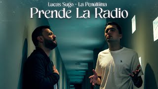 Lucas Sugo amp La Penúltima  Prende La Radio [upl. by Stouffer]