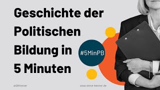 Geschichte der Politischen Bildung in 5 Minuten I 5minPB I Erklärvideo [upl. by Oizirbaf]