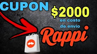 CUPON DE 2000 PESOS EN COSTO DE ENVIO EN RAPPI cuponesgratis rappi prime [upl. by Runkle]