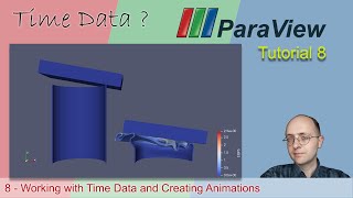 Paraview Tutorial 8  Working with Time Data and Animation [upl. by Jaal]