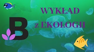 EKOLOGIA wykład z ekologii  KOREPETYCJE z BIOLOGII  177 [upl. by Brit]