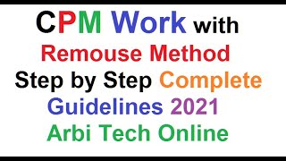 CPM Work with Remouse Method Step by Step Complete Guidelines 2021 Arbi Tech Online [upl. by Niatirb]