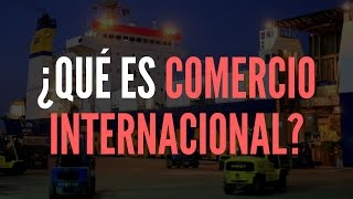 ¿Como Funciona el Comercio Internacional [upl. by Grega]