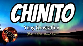 CHINITO  YENG CONSTATINO karaoke version [upl. by Imoyn]