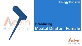 ADVIN Female Meatal Dilator  Urology Dilator [upl. by Pass]