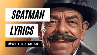 Scatman skibabopbadopbop Lyrics  scatman john  scatman lyrics acapella version [upl. by Nero]