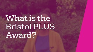 What is the Bristol PLUS Award [upl. by Dasie]