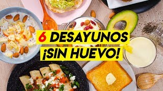 6 DESAYUNOS RÁPIDOS Y ¡SIN HUEVO  Recién Cocinados [upl. by Nylek504]