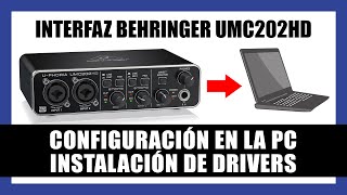 Interfaz de Audio Behringer UPhoria UMC202HD  Instalación de Drivers  Configuración en la PC [upl. by Katie928]