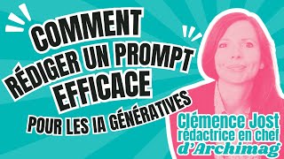 Comment rédiger un prompt efficace pour les IA génératives [upl. by Aivata]