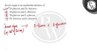 Invert sugar is an equimolar mixture of [upl. by Eslud338]