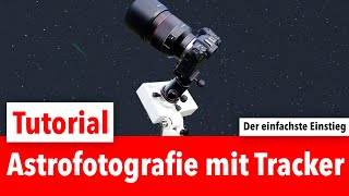 Astrofotografie mit Tracker und Kamera für Einsteiger [upl. by Tatiana957]