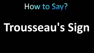 How to Pronounce Trousseau Sign [upl. by Akemal836]