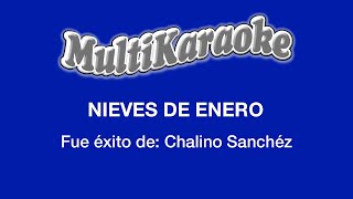 Nieves De Enero  Multikaraoke  Fue Éxito De Chalino Sánchez [upl. by Arfihs]