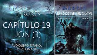 👑JUEGO DE TRONOS⚔️  CAPÍTULO 19  JON 3  CANCIÓN DE HIELO Y FUEGO 1 Audiolibro en Español [upl. by Nibla700]