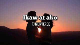 Ikaw At Ako  lyrics by TJ Monterde [upl. by Ackerley22]