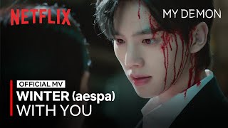 MV WINTER aespa  With You  MY DEMON OST [upl. by Aniri]