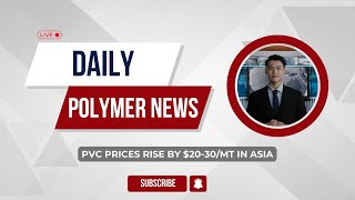 Polymer News Polyvinyl Chloride Prices Rise By 2030MT In Asia pvc polymerprices [upl. by Lertsek]