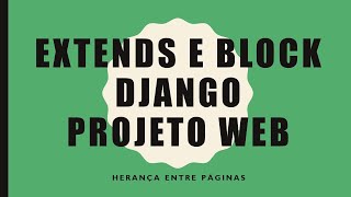 COMO USAR EXTENDS E BLOCK NO DJANGO HERANÇA ENTRE PÁGINAS [upl. by Anahcar]