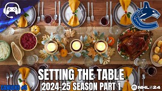 SETTING THE TABLE 202425 Season P1  NHL 24  Vancouver Canucks Franchise Mode 5 [upl. by Nyllij]