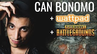 WATTPAD  CAN BONOMO  PUBG  2 Kitap MAKSİMUM CRINGE [upl. by Marcell]