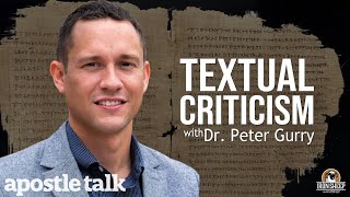 What is Textual Criticism Can we trust our Bible  An Apostle Talk interview w Dr Peter Gurry [upl. by Laural]