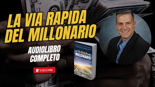 LA VIA RAPIDA DEL MILLONARIO Audiolibro completo PDF gratis [upl. by Eisyak]